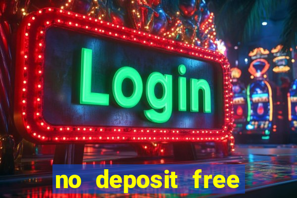 no deposit free money casinos