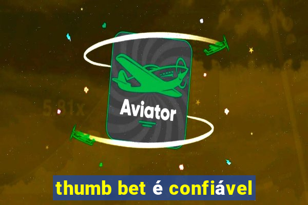 thumb bet é confiável