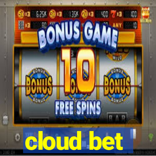 cloud bet