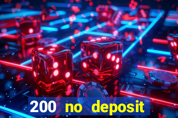 200 no deposit bonus casino