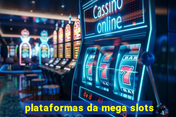 plataformas da mega slots