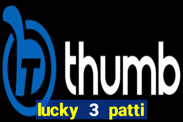 lucky 3 patti online real free game