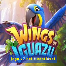 jogo v7.bet é confiável