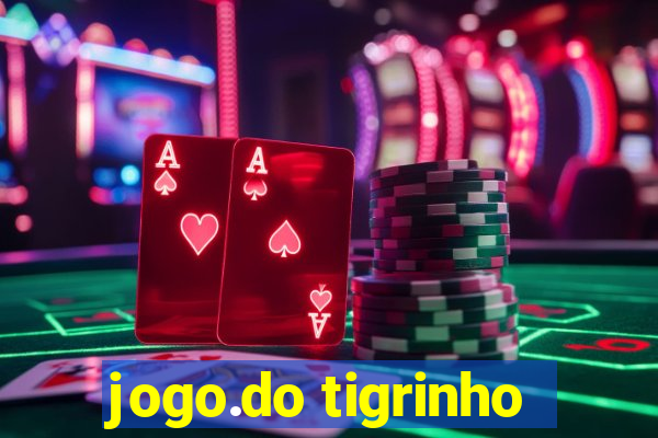 jogo.do tigrinho