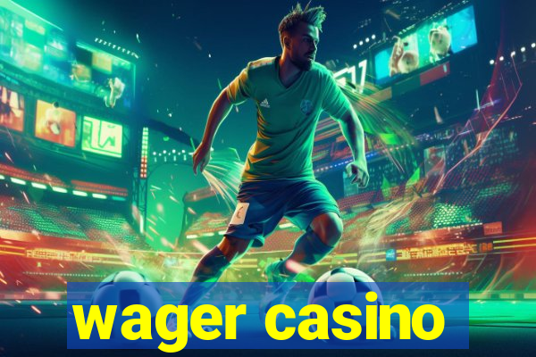 wager casino