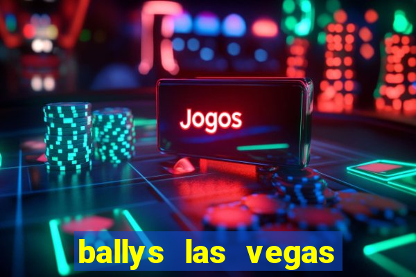 ballys las vegas hotel & casino