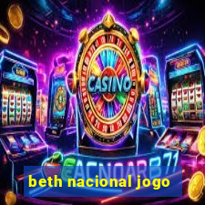 beth nacional jogo