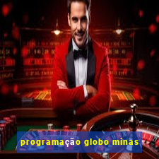 programação globo minas