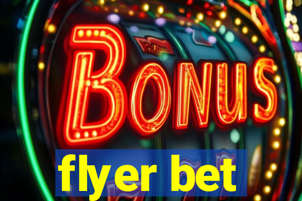 flyer bet