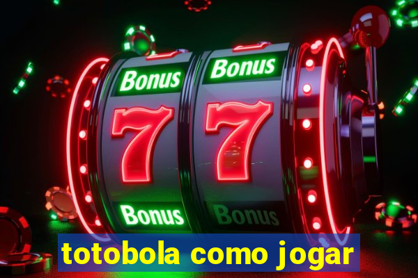 totobola como jogar