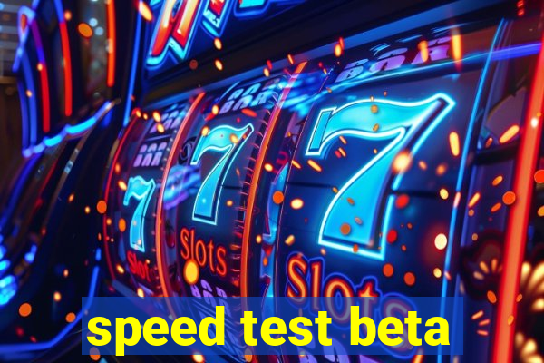 speed test beta