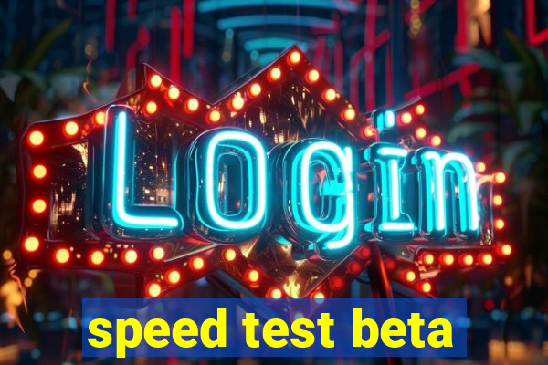 speed test beta