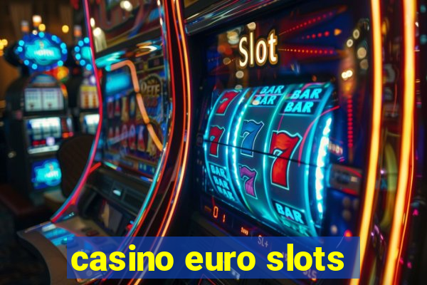 casino euro slots