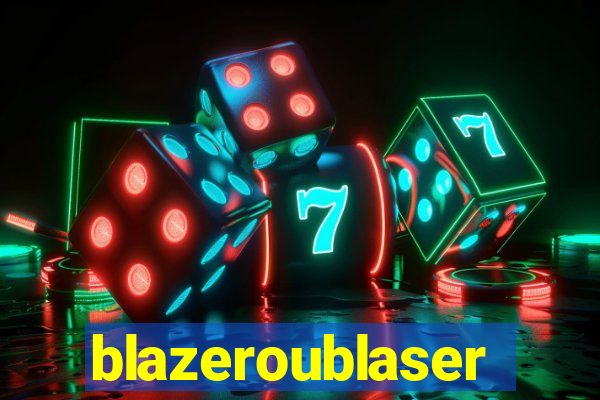 blazeroublaser