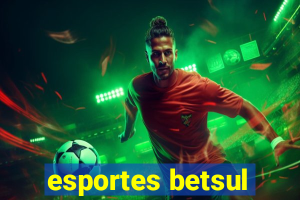 esportes betsul