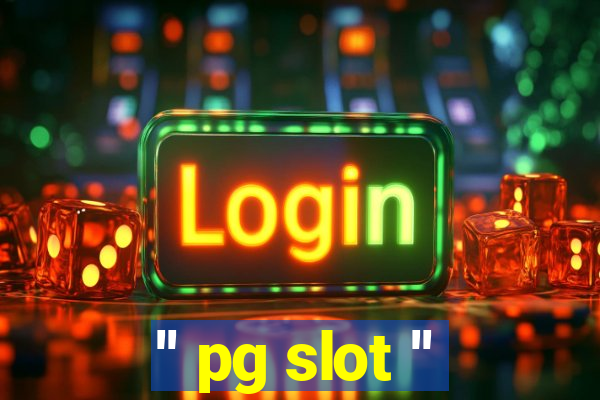 '' pg slot ''