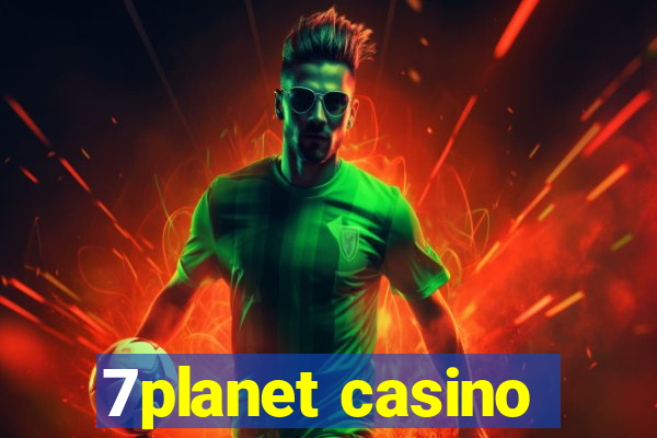 7planet casino