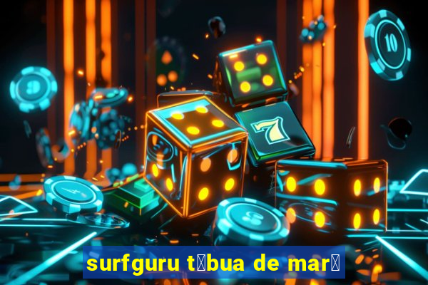 surfguru t谩bua de mar茅