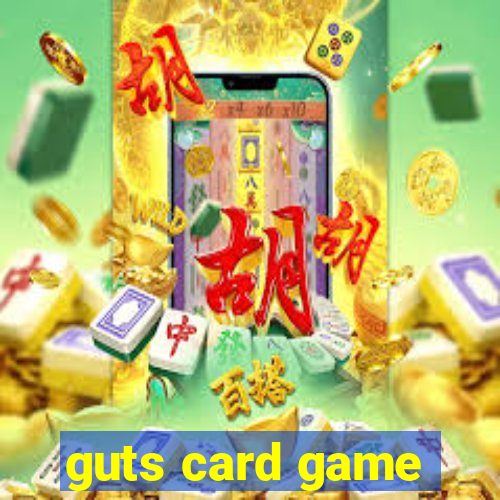 guts card game