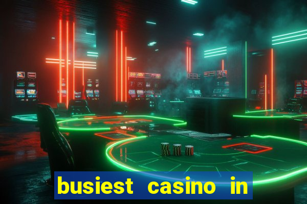 busiest casino in las vegas