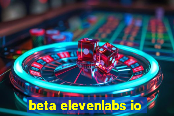 beta elevenlabs io