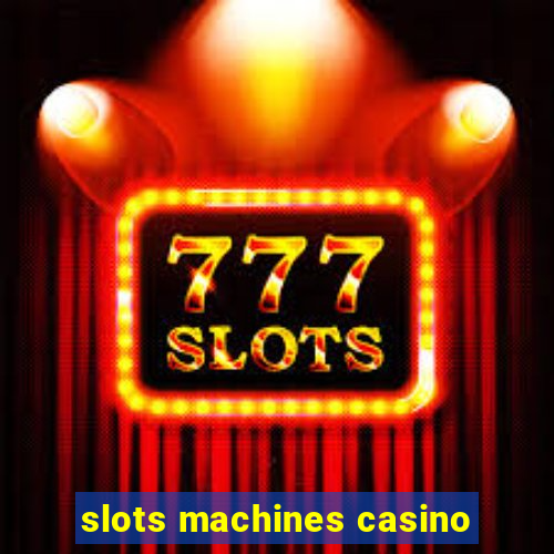 slots machines casino