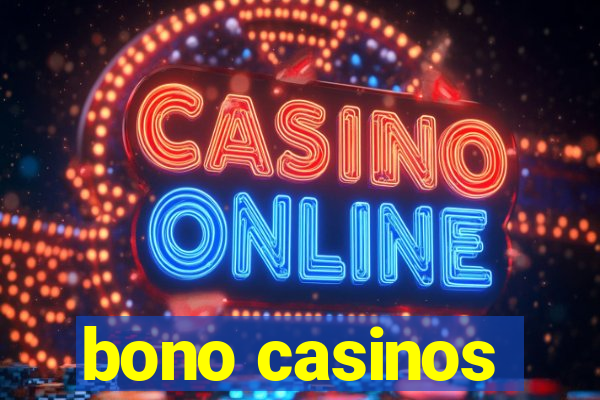 bono casinos