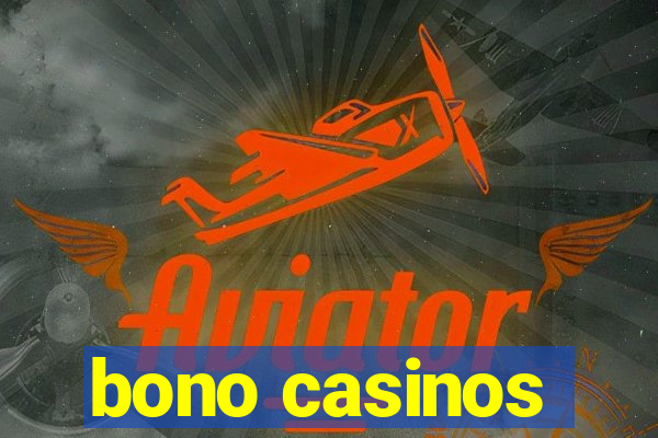 bono casinos