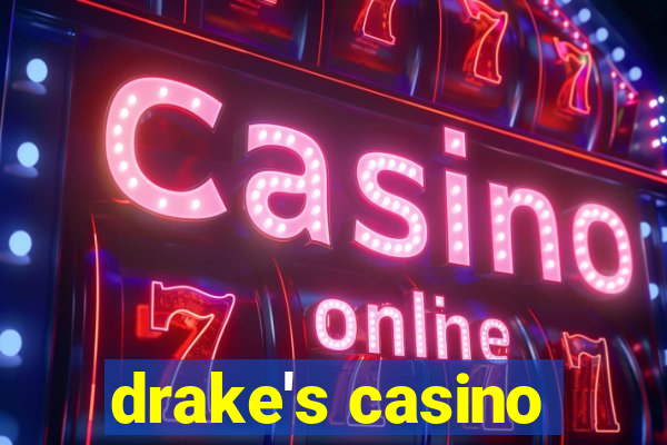 drake's casino