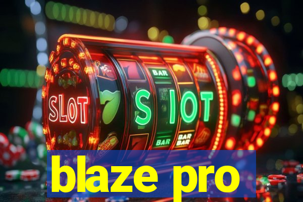 blaze pro