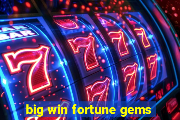 big win fortune gems