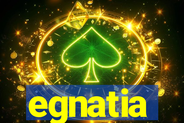 egnatia