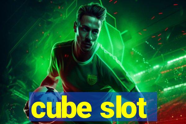 cube slot