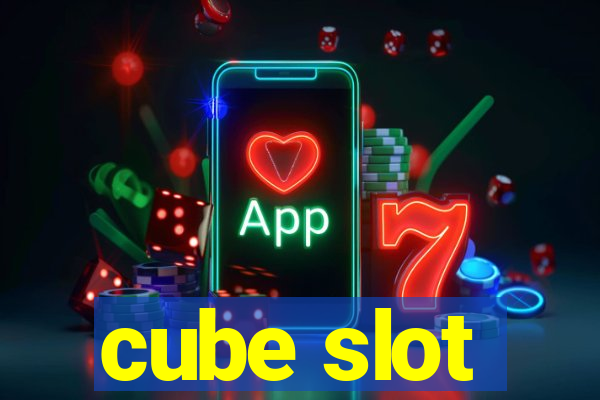 cube slot