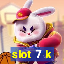 slot 7 k