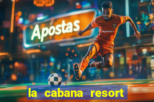 la cabana resort and casino in aruba