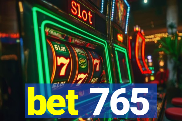 bet 765