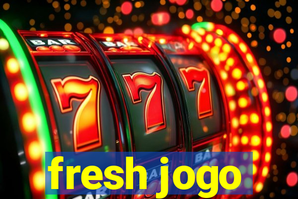 fresh jogo