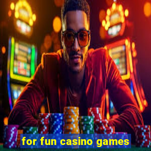 for fun casino games