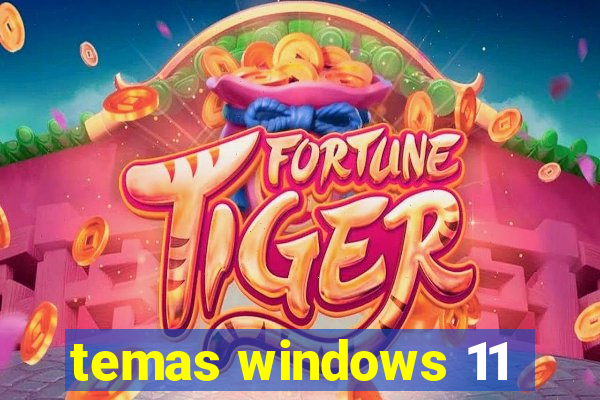 temas windows 11