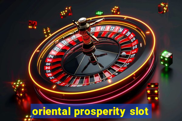 oriental prosperity slot