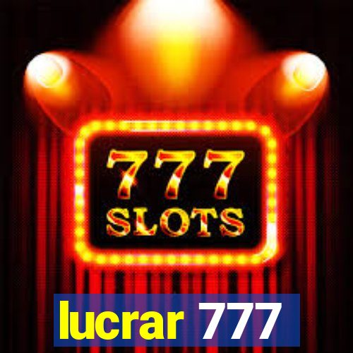 lucrar 777