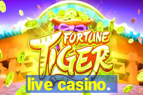 live casino.