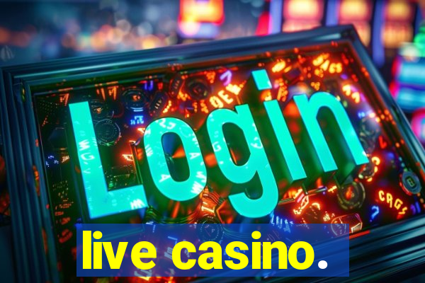 live casino.