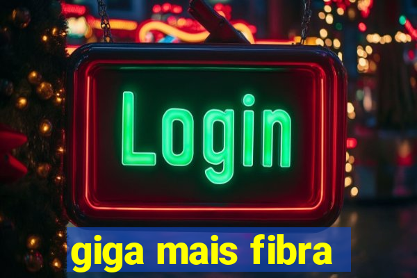 giga mais fibra