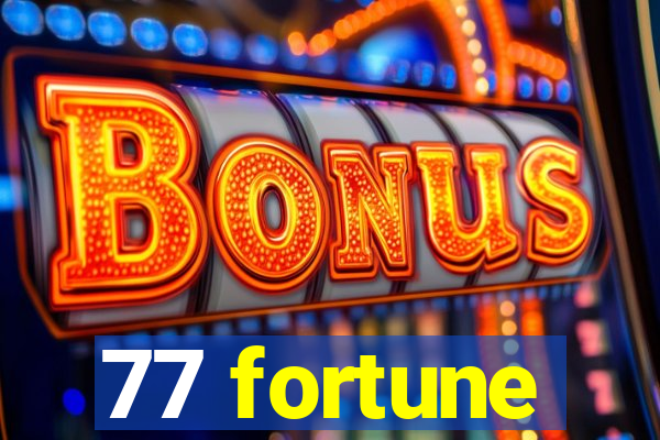 77 fortune