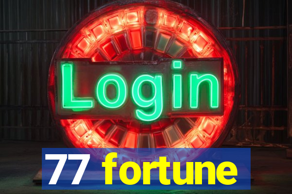 77 fortune