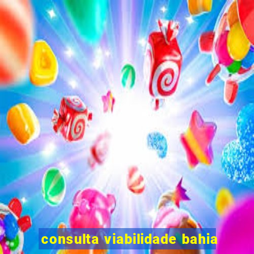 consulta viabilidade bahia