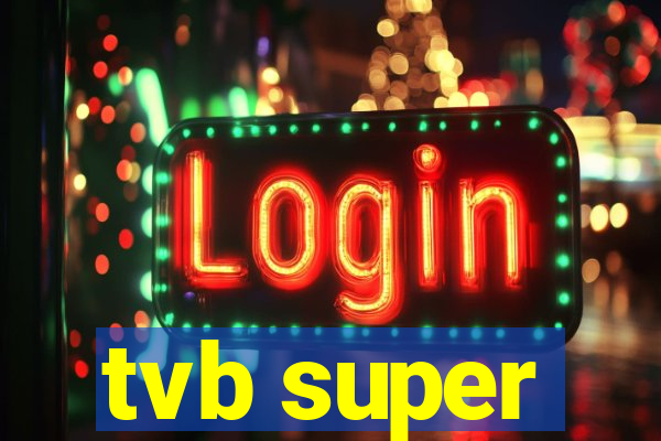 tvb super