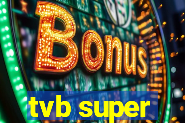 tvb super